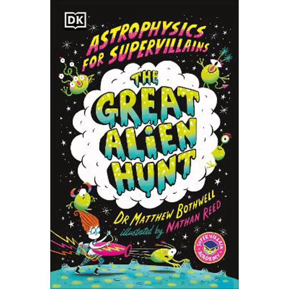 Astrophysics for Supervillains 2 The Great Alien Hunt (Paperback) - Matthew Dr. Bothwell